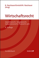 Daniel Ennöckl, Bernhard Raschauer, Nicolas Raschauer - Grundriss des österreichischen Wirtschaftsrechts