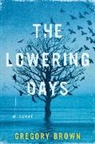 Gregory Brown, Brown Gregory - The Lowering Days