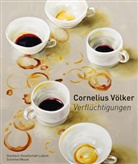 Cornelius Völker, Olive Zybok, Oliver Zybok - Verflüchtigungen. Stillleben