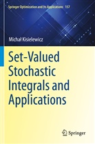 Micha¿ Kisielewicz, Michal Kisielewicz - Set-Valued Stochastic Integrals and Applications