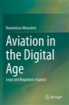 Ruwantissa Abeyratne - Aviation in the Digital Age