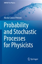 Nicola Cufaro Petroni - Probability and Stochastic Processes for Physicists