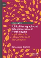 Romanovski Zéphirin - Political Demography and Urban Governance in French Guyana
