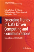 C. P. Gupta, Dharm Singh Jat, Vaibhav Katewa, Vaibhav Katewa et al, Rajeev Mathur, P Gupta... - Emerging Trends in Data Driven Computing and Communications