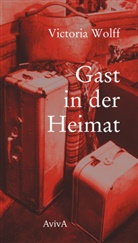 Victoria Wolff, Ank Heimberg, Anke Heimberg - Gast in der Heimat