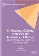 Bogner, Artu Bogner, Artur Bogner, Mennell, Mennell, Stephe Mennell... - Civilisations, Civilising Processes and Modernity - A Debate
