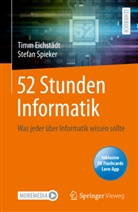 Timm Eichstädt, Stefan Spieker - 52 Stunden Informatik, m. 1 Buch, m. 1 E-Book