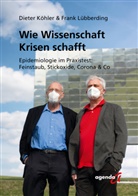 Lübberding Frank, Diete Köhler, Dieter Köhler - Wie Wissenschaft Krisen schafft