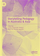 Louis Gwenneth Phillips, Louise Gwenneth Phillips, Thao Thi Phuong Nguyen, Louise Gwenneth Phillips, Thi Phuong Nguyen, Thi Phuong Nguyen - Storytelling Pedagogy in Australia & Asia