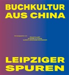 Philip Clart, Ulrich Johannes Schneider, Elisabet Kaske, Elisabeth Kaske, Ulrich Johannes Schneider - Buchkultur aus China - Leipziger Spuren