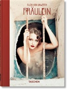 Ingrid Sischy, Ellen Von Unwerth, Ellen von Unwerth - Ellen von Unwerth. Fräulein. 40th Ed.