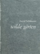 Astrid Schleinitz - wilde gärten