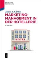 Marco A Gardini, Marco A. Gardini - Marketing-Management in der Hotellerie