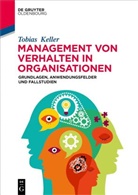 Tobias Keller, Tobias (Prof. Dr.) Keller - Management von Verhalten in Organisationen