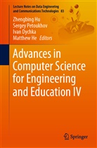 Ivan Dychka, Ivan Dychka et al, Matthew He, Zhengbing Hu, Serge Petoukhov, Sergey Petoukhov - Advances in Computer Science for Engineering and Education IV