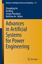 Matthew He, Zhengbing Hu, Sergey Petoukhov, Sergey Petoukhov et al, B Wang, Bo Wang - Advances in Artificial Systems for Power Engineering