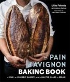 Mario Carbone, Uliks Fehmiu, Kathleen Hackett - The Pain d'Avignon Baking Book