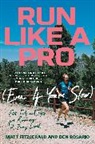 Matt Fitzgerald, Ben Rosario - Run Like a Pro (Even If You're Slow)