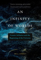 Will Kinney - An Infinity of Worlds