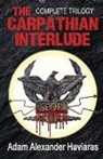 Adam Alexander Haviaras, Adam Alexander Haviaras - The Carpathian Interlude