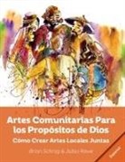 Julisa Rowe, Brian Schrag - Artes Comunitarias Para los Propósitos de Dios