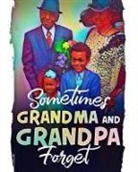 Kacy C. Chambers, Carolyn M. Johnson - Sometimes Grandma and Grandpa Forget