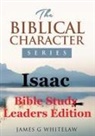 James G Whitelaw - Isaac (Bible Study Leaders Edition)