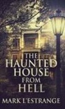 Mark L'Estrange - The Haunted House From Hell