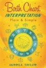 Andrea Taylor - Birth Chart Interpretation Plain & Simple