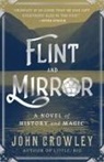 John Crowley - Flint and Mirror