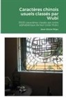 Jean-Marie Péjac - Caractères chinois usuels classés par Wubi