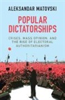 Aleksandar Matovski, Aleksandar (Naval Postgraduate School Matovski, Aleksandar (Williams College Matovski - Popular Dictatorships