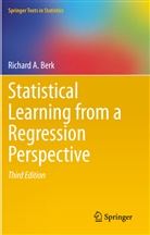 Richard A Berk, Richard A. Berk - Statistical Learning from a Regression Perspective