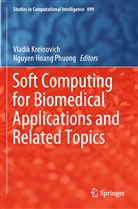 Hoang Phuong, Hoang Phuong, Nguyen Hoang Phuong, Vladi Kreinovich, Vladik Kreinovich - Soft Computing for Biomedical Applications and Related Topics