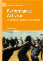 Dan Friedman - Performance Activism