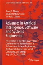 Tareq Ahram, Tareq Z. Ahram, Jay Kalra, Waldema Karwowski, Waldemar Karwowski - Advances in Artificial Intelligence, Software and Systems Engineering