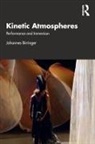 Johannes Birringer, Birringer Johannes - Kinetic Atmospheres