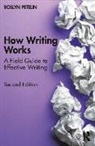 Roslyn Petelin - How Writing Works