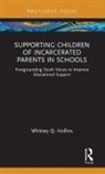 Whitney Q Hollins, Whitney Q. Hollins, Whitney Q. (Cuny Hunter College Hollins - Supporting Children of Incarcerated Parents in Schools
