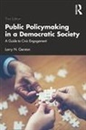 Larry N Gerston, Larry N. Gerston, Larry N. (San Jose State University Gerston - Public Policymaking in a Democratic Society