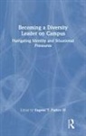 Eugene T. (University of Kansas Parker III, Eugene T. Parker, Eugene T. Parker III - Becoming a Diversity Leader on Campus