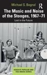 Michael S. Begnal, Begnal Michael S. - Music and Noise of the Stooges, 1967-71