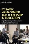 Anthony Kelly, Anthony (University of Southampton Kelly, Kelly Anthony - Dynamic Management and Leadership in Education