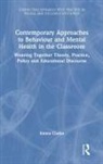 Emma Clarke - Contemporary Approaches to Behaviour and Mental Health in the Classroo