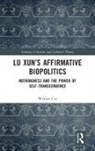 Wenjin Cui, Wenjin (University of New Hampshire) Cui - Lu Xun''s Affirmative Biopolitics