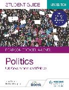 Toby Cooper, Cooper Toby, Eric Magee, Neil McNaughton, McNaughton Neil - Pearson Edexcel A level Politics Student Guide 1: UK Government and
