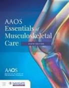 AAOS, American Academy Of Orthopaedic Surgeons, American Academy of Orthopaedic Surgeons (Aaos) - Aaos Essentials of Musculoskeletal Care