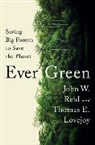 Thomas E. Lovejoy, John W. Reid - Ever Green