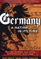Helmut Walser Smith, Helmut Walser (Vanderbilt University) Smith - Germany - A Nation in Its Time: Before, During, and After Nationalism, 1500-2000