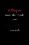 Remy Nash - Killing Me From the Inside Out
